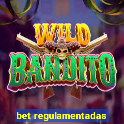 bet regulamentadas